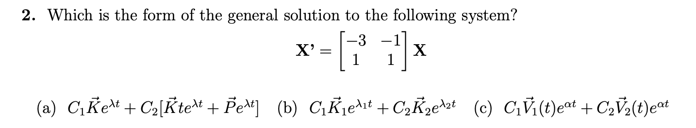 Which is the form of the general solution to the | Chegg.com