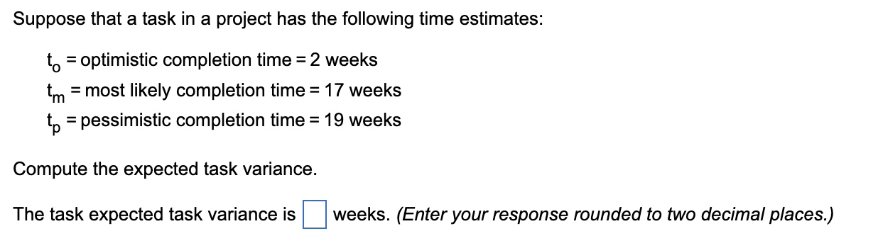 Solved Suppose that a task in a project has the following | Chegg.com