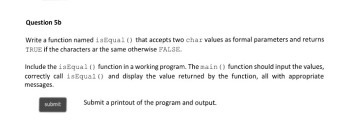 Solved Question 5b Write a function named isEqual that | Chegg.com