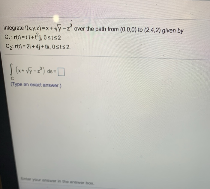 Solved Integrate F X Y Z X Vy Z Over The Path From 0 Chegg Com