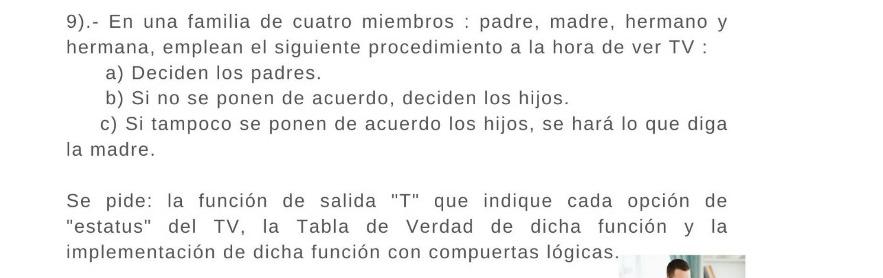 9).- En una familia de cuatro miembros : padre, madre, hermano y hermana, emplean el siguiente procedimiento a la hora de ver