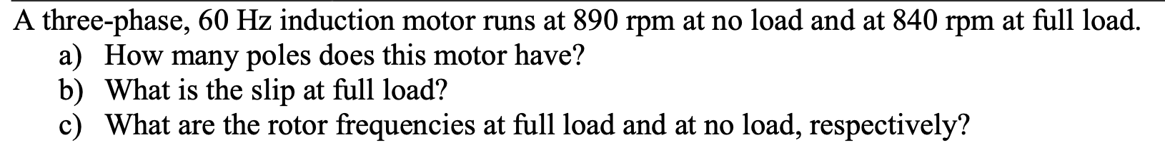 Solved A three-phase, 60 Hz induction motor runs at 890 rpm | Chegg.com