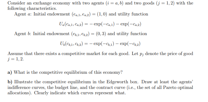 Solved Consider An Exchange Economy With Two Agents (i = | Chegg.com