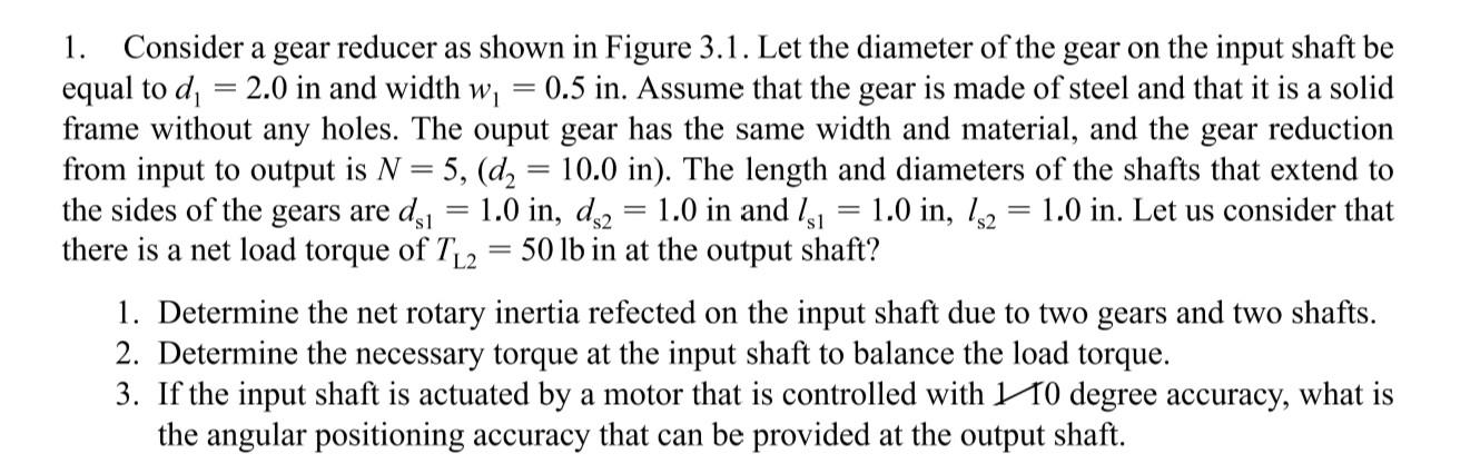 Solved 1. Consider a gear reducer as shown in Figure 3.1. | Chegg.com