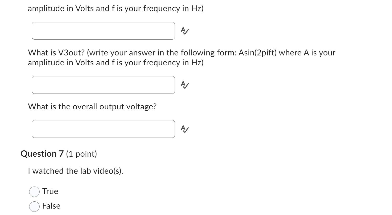 amplitude in Volts and \( \mathrm{f} \) is your frequency in \( \mathrm{Hz} \) )
A/
What is V3out? (write your answer in the