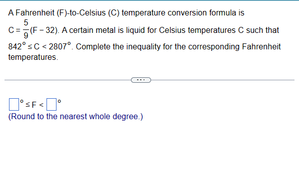 A solution is to be kept between 68∘ F and 77∘ F. What is the range in  temperature in degree Celsius C if the Celsius/Fahrenheit F conversion  formula is given by F =