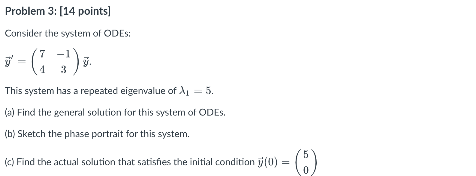 Solved Problem 3: [14 Points] Consider The System Of ODEs: | Chegg.com