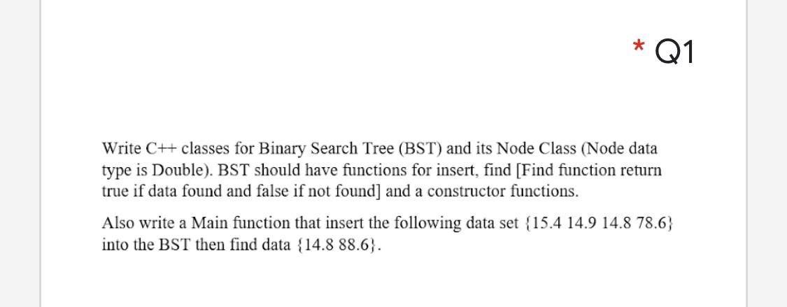 Solved Q1 Write C++ classes for Binary Search Tree (BST) and | Chegg.com