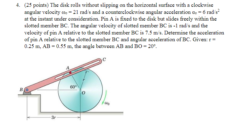 Solved 4. (25 points) The disk rolls without slipping on the | Chegg.com