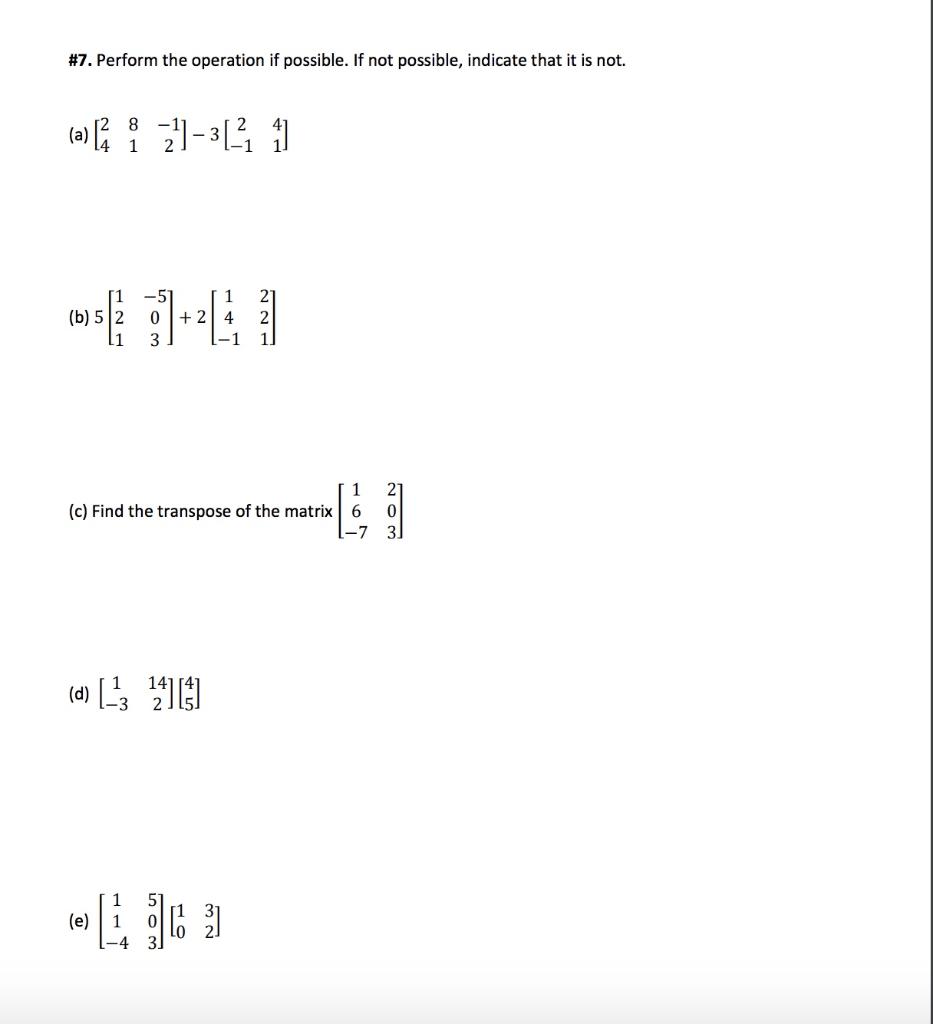 Solved Perform the operation if possible. If not possible, | Chegg.com