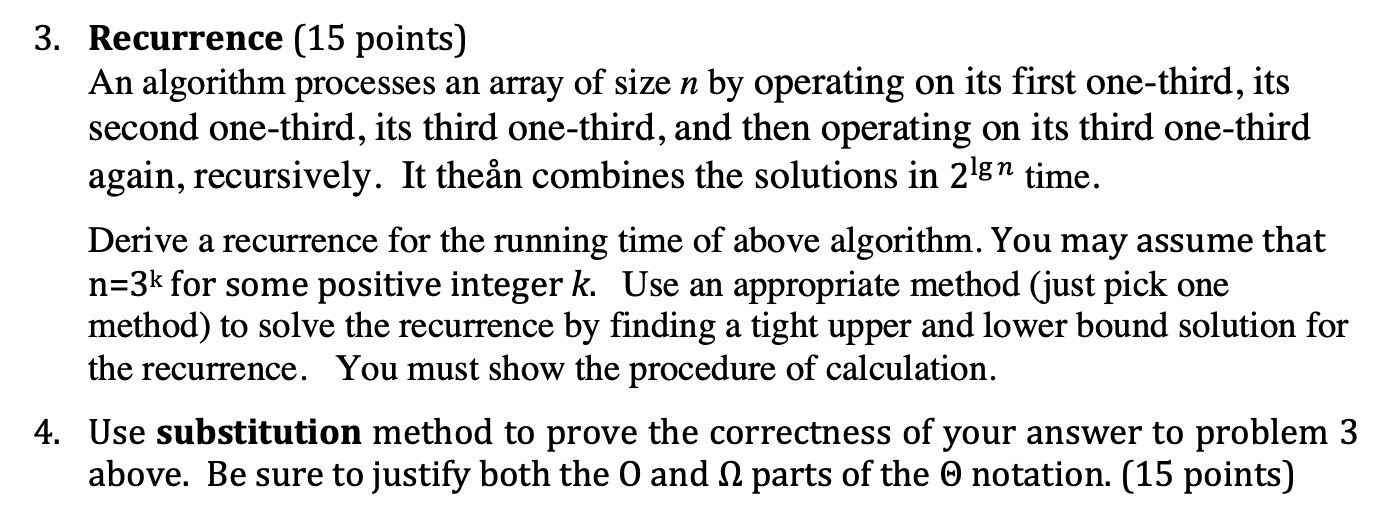 Solved 3. Recurrence (15 points) An algorithm processes an | Chegg.com