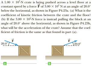 Solved A 1.00 × 10'-N crate is being pushed across a level | Chegg.com