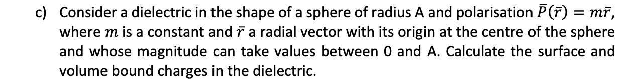 Solved a c) Consider a dielectric in the shape of a sphere | Chegg.com