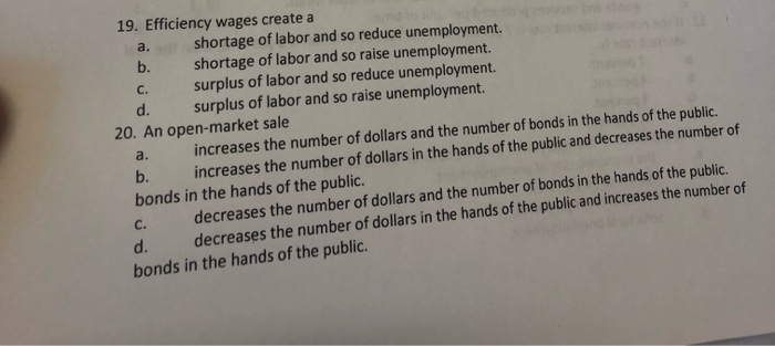 solved question 9efficiency wagesa. decrease... Solved 19. Efficiency wages create a shortage of labor and | Chegg.com