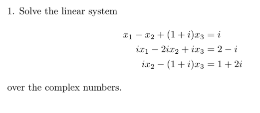 Solved 1. Solve the linear system over the complex numberS | Chegg.com