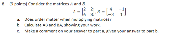 Solved 8. (9 points) Consider the matrices A and B. | Chegg.com
