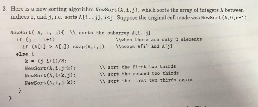 Solved 3. Here is a new sorting algorithm NewSort(A,i,j), | Chegg.com