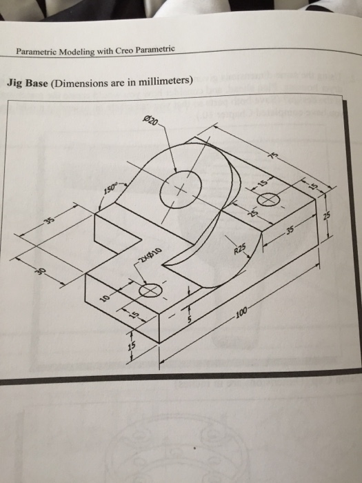 Solved Parametric Modeling with Creo Parametric Jig Base | Chegg.com