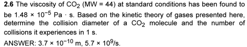 Solved = 2.6 The viscosity of CO2 (MW = 44) at standard | Chegg.com