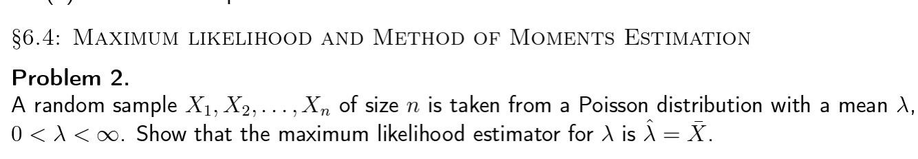 Solved §6.4: MAXIMUM LIKELIHOOD AND METHOD OF MOMENTS | Chegg.com