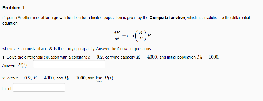 Solved Problem 1. (1 point) Another model for a growth | Chegg.com
