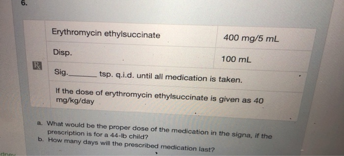 Solved 6 Erythromycin Ethylsuccinate 400 Mg 5 ML Disp 100 Chegg