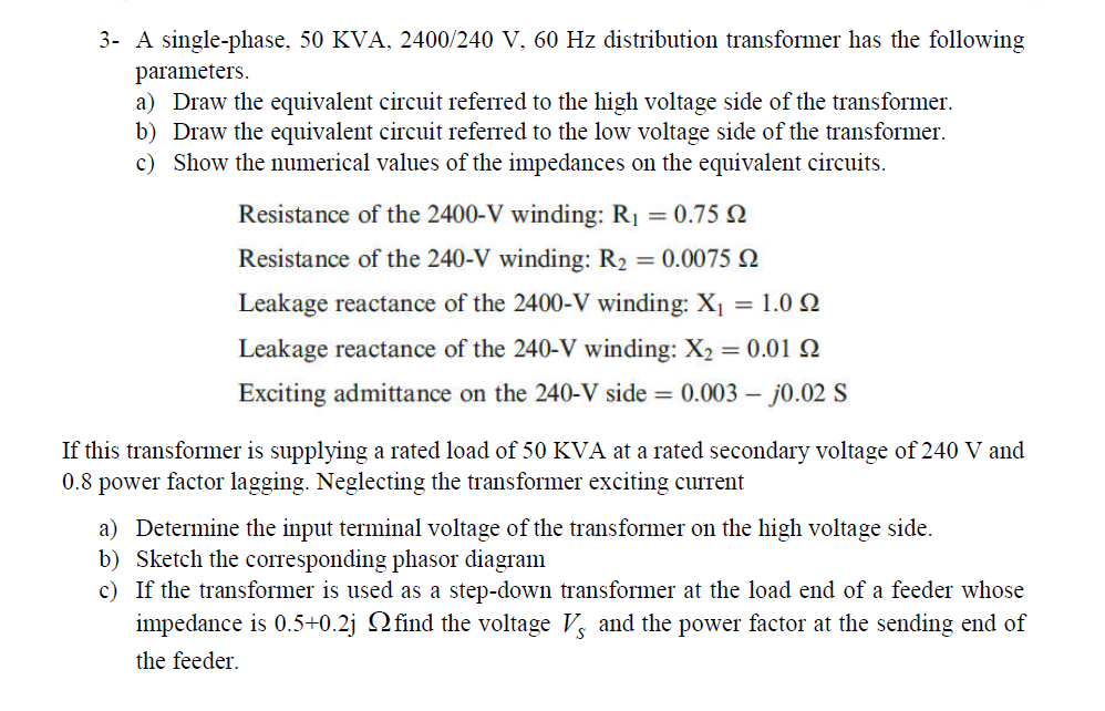 Solved 3- A single-phase, 50 KVA, 2400/240 V, 60 Hz | Chegg.com
