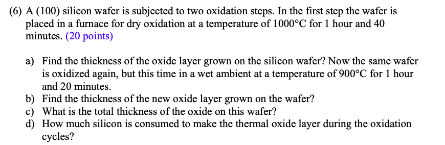 (6) A (100) silicon wafer is subjected to two | Chegg.com