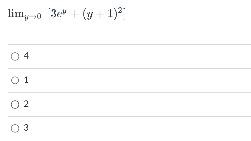 \[ \lim _{y \rightarrow 0}\left[3 e^{y}+(y+1)^{2}\right] \] 4 1 2 3