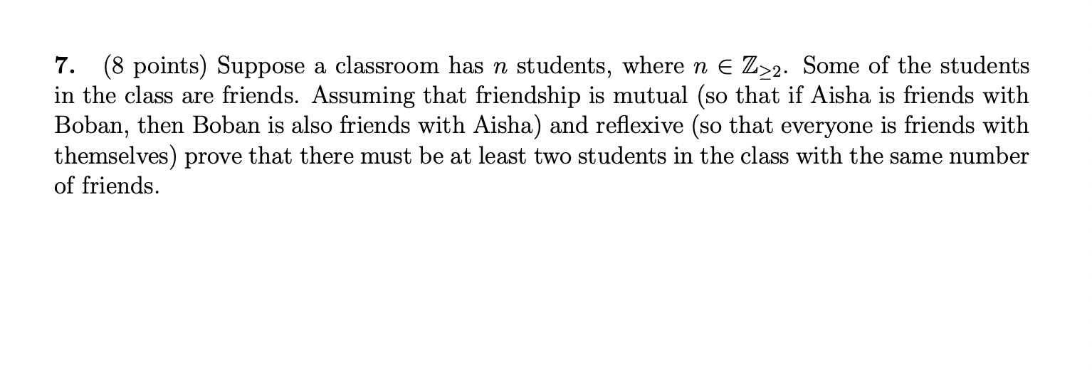 Solved 7. (8 points) Suppose a classroom has n students, | Chegg.com