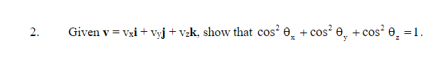 Given \( \mathbf{v}=\mathrm{v}_{\mathrm{x}} \mathbf{i}+\mathrm{v}_{\mathrm{y}} \mathbf{j}+\mathrm{v}_{\mathrm{z}} \mathbf{k}