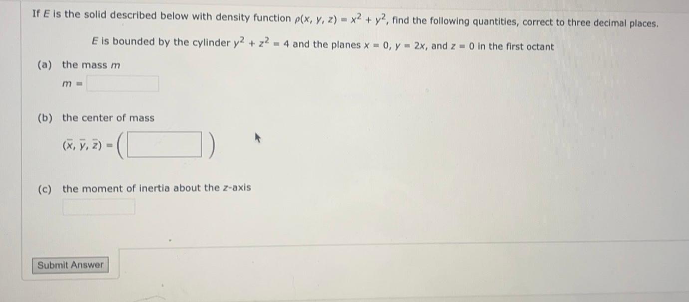 Solved If E is the solid described below with density | Chegg.com