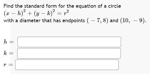 Solved Find the standard form for the equation of a circle | Chegg.com