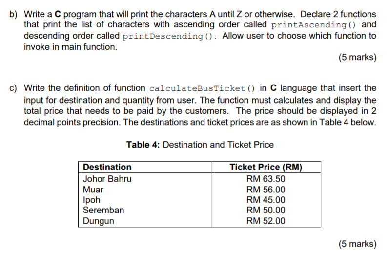 Solved b) Write a C program that will print the characters A | Chegg.com
