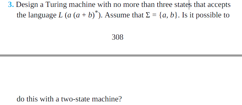 Solved 3. Design a Turing machine with no more than three | Chegg.com