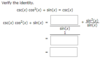 Solved Verify the identity. CSC(x) cos(x) + sin(x) = CSc(x) | Chegg.com