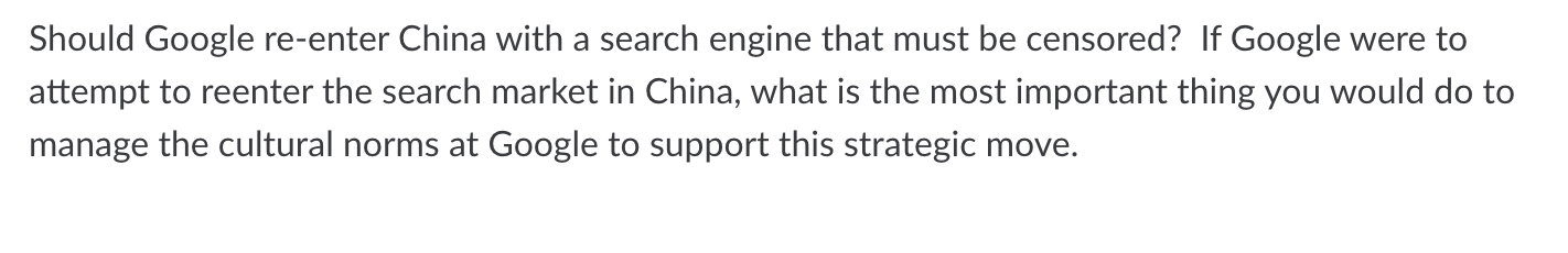 Solved Should Google re-enter China with a search engine | Chegg.com