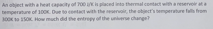 Solved An object with a heat capacity of 700 J/K is placed | Chegg.com
