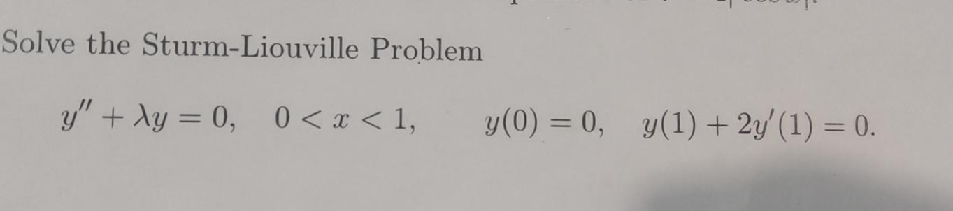 Solved Solve The Sturm-Liouville Problem G” + Ag = 0, 0