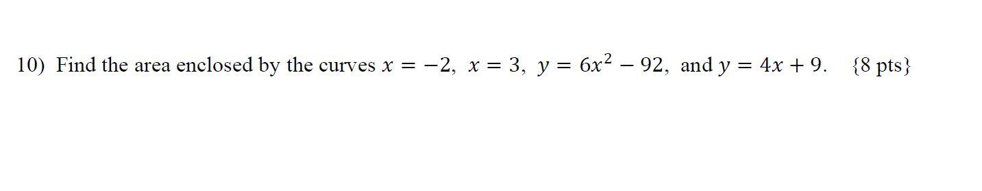 Solved 10) Find the area enclosed by the curves | Chegg.com