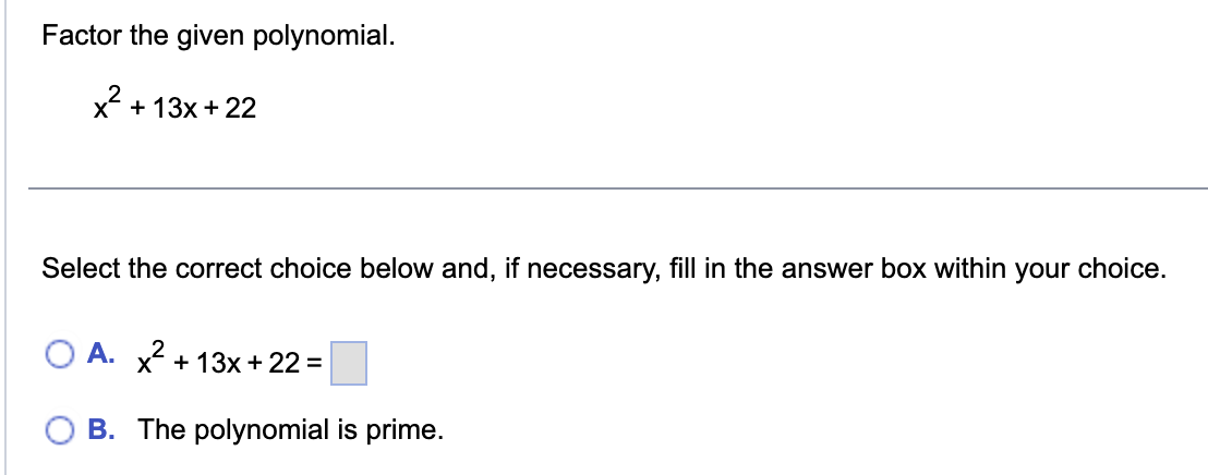 Solved Factor the given polynomial.x2+13x+22Select the | Chegg.com