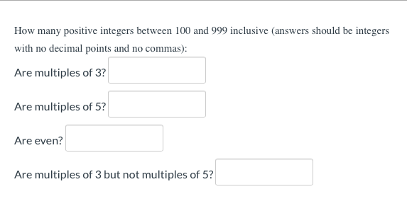Solved How many positive integers between 100 and 999 | Chegg.com