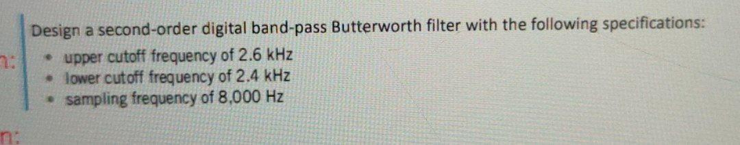 Solved Design A Second-order Digital Band-pass Butterworth | Chegg.com
