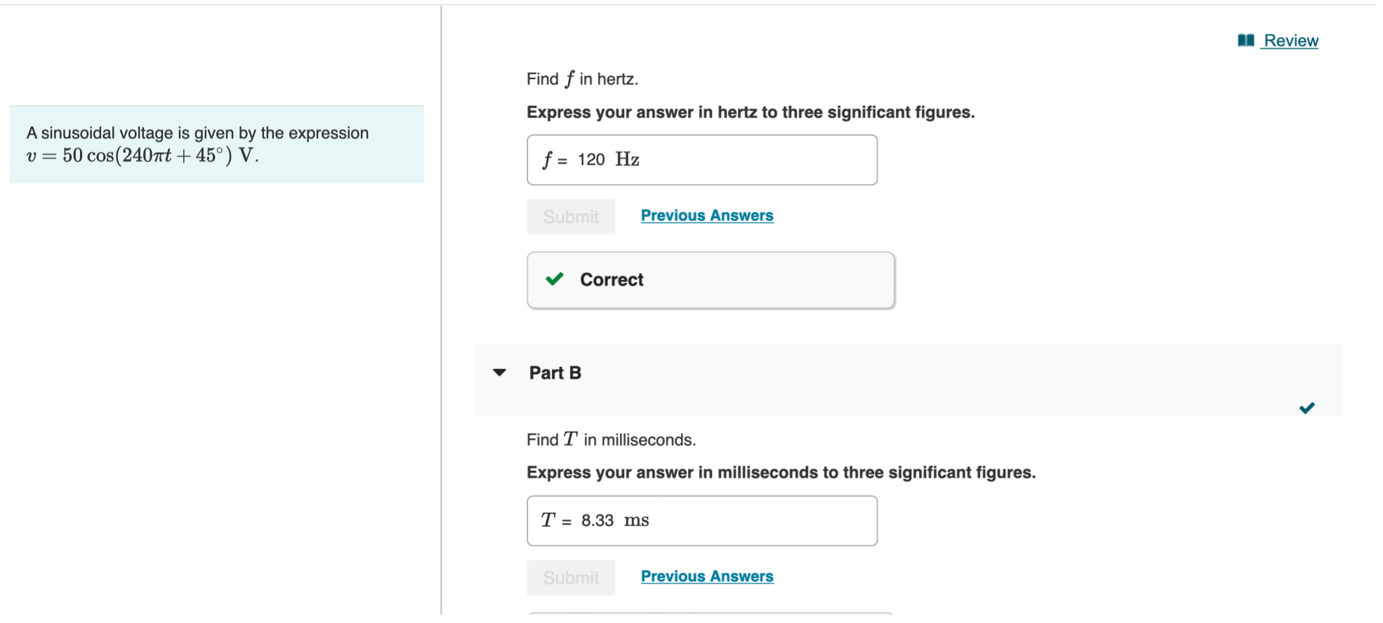 Find \( f \) in hertz.
Express your answer in hertz to three significant figures.
A sinusoidal voltage is given by the expres