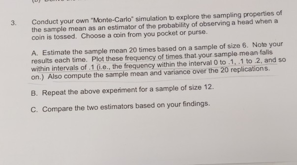 Solved 3. Conduct your own "Monte-Carlo" simulation to | Chegg.com