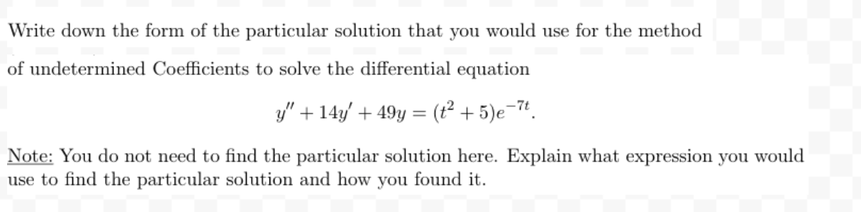 Solved Write down the form of the particular solution that | Chegg.com