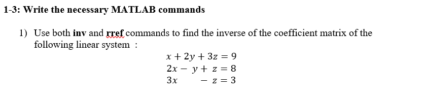 Solved 1-3: Write the necessary MATLAB commands 1) Use both | Chegg.com