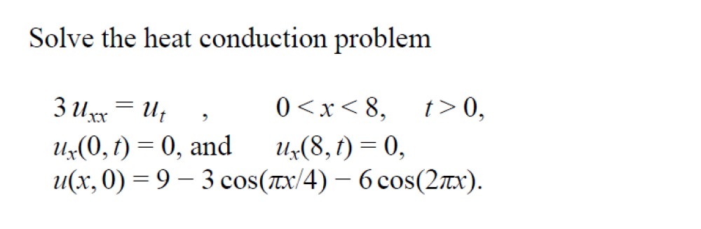Solved Solve the heat conduction problem3u×=ut,00,ux(0,t)=0, | Chegg.com