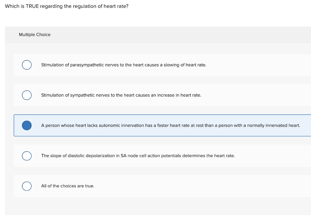 Solved Which is TRUE regarding the regulation of heart rate?