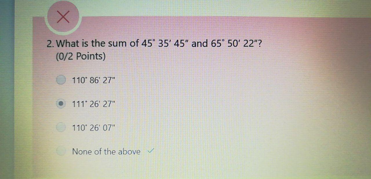 Solved X Х 2. What is the sum of 45° 35' 45
